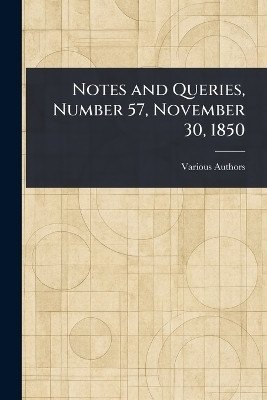 Notes and Queries, Number 57, November 30, 1850(English, Paperback, Various)