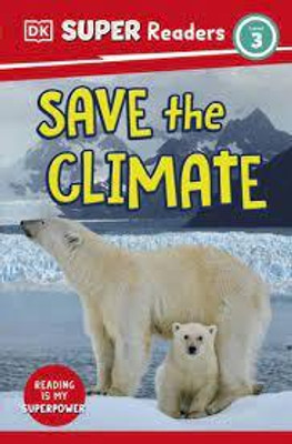 DK Super Readers Level 3 Save the Climate(English, Paperback, DK)