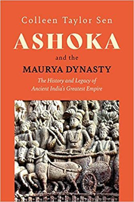 Ashoka & The Maurya Dynasty(Paperback, Colleen Taylor Sen)