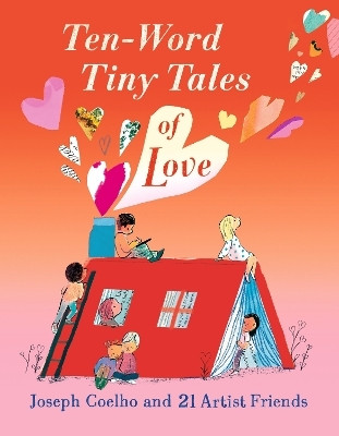 Ten-Word Tiny Tales of Love(English, Hardcover, Coelho Joseph)