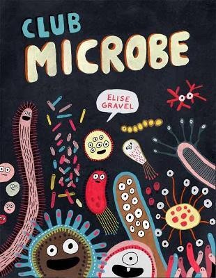 Club Microbe(English, Hardcover, Gravel Elise)