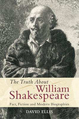 The Truth About William Shakespeare(English, Paperback, Ellis David)