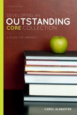 Developing an Outstanding Core Collection(English, Paperback, Alabaster Carol)