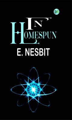 In Homespun(Paperback, E. Nesbit)
