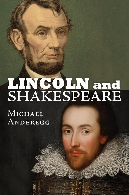 Lincoln and Shakespeare(English, Paperback, Anderegg Michael)
