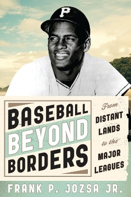 Baseball beyond Borders(English, Electronic book text, Jozsa Jr. Frank P.)