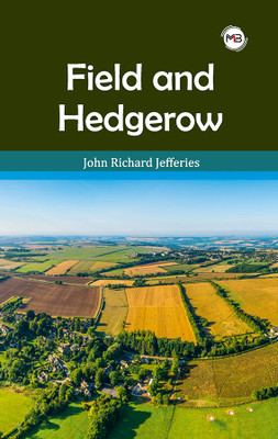 FIELD AND HEDGEROW(Paperback, JOHN RICHARD JEFFERIES)