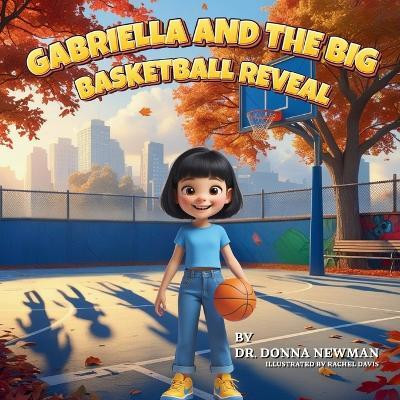 Gabriella And The Big Basketball Reveal(English, Paperback, Newman Donna Dr)