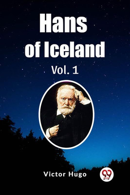 Hans of Iceland Vol. 1(English, Paperback, Hugo Victor)