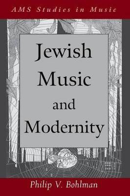 Jewish Music and Modernity(English, Paperback, Bohlman Philip V.)