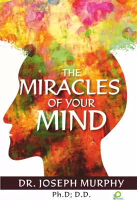 THE MIRACLES OF YOUR MIND(Paperback, DR. JOSEPH MURPHY)
