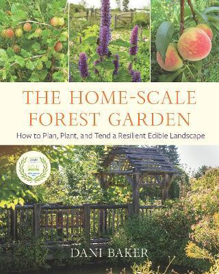 The Home-Scale Forest Garden(English, Paperback, Baker Dani)