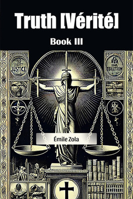Truth Verite Book III (Edition2024)(English, Paperback, Zola Emile)