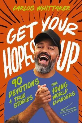 Get Your Hopes Up(English, Hardcover, Whittaker Carlos)