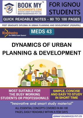 IGNOU MEDS 43 Dynamics of Urban Planning and Development Quick Readable Notes | Important Topic-wise Conceptual Notes | Post Graduate Diploma in Urban Planning and Development (PGDUPDL)(Paperback, BMA Publication)