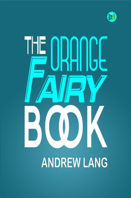 The Orange Fairy Book(Hardcover, Andrew Lang)