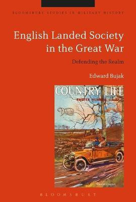 English Landed Society in the Great War(English, Electronic book text, Bujak Edward)