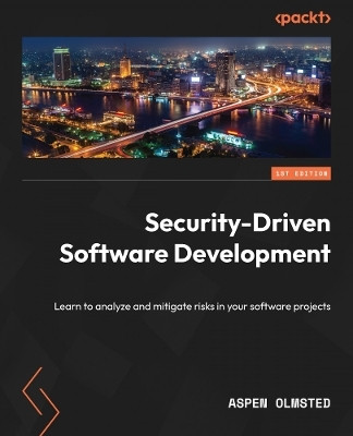 Security-Driven Software Development(English, Paperback, Olmsted Aspen)