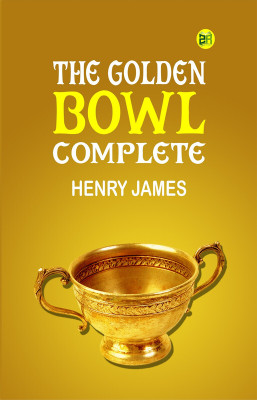 The Golden Bowl Complete(Paperback, HENRY JAMES)