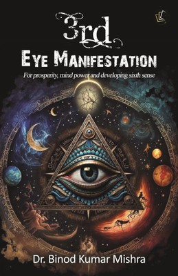3rd EYE MANIFESTATION | For prosperity, mind power and developing sixth sense(Paperback, Dr. Binod Kumar Mishra)