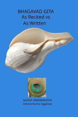 Bhagavad Gita as Recited vs as Written(Sanskrit, Paperback, Aggarwal Ashwini Kumar)