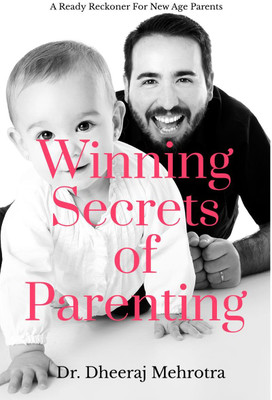 Winning Secrets of Parenting(English, Paperback, Dr. Dheeraj Mehrotra)