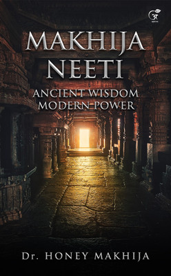 Makhija Neeti: Ancient Wisdom, Modern Power(Paperback, Dr. Honey Makhija)