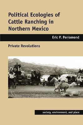 Political Ecologies of Cattle Ranching in Northern Mexico(English, Hardcover, unknown)