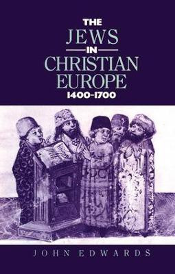 The Jews in Christian Europe 1400-1700(English, Paperback, Edwards John)