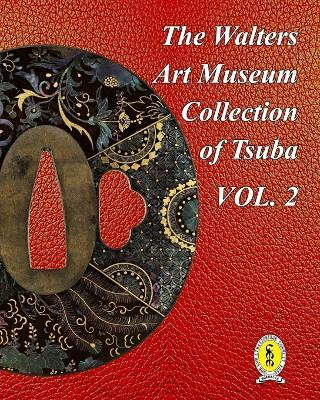 The Walters Art Museum Collection of Tsuba Volume 2(English, Paperback, Raisbeck Dale R)