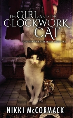 The Girl and the Clockwork Cat(English, Paperback, McCormack Nikki)