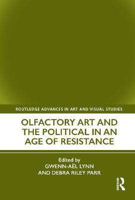 Olfactory Art and the Political in an Age of Resistance(English, Hardcover, unknown)