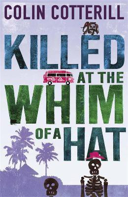 Killed at the Whim of a Hat(English, Paperback, Cotterill Colin)