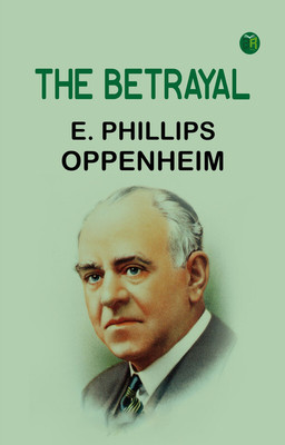 The Betrayal(Paperback, E. Phillips Oppenheim)