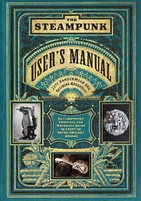 The Steampunk User's Manual(English, Hardcover, VanderMeer Jeff)