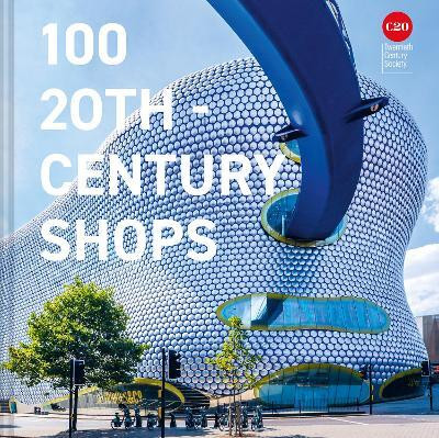 100 20th-Century Shops(English, Hardcover, Twentieth Century Society Twentieth Century)