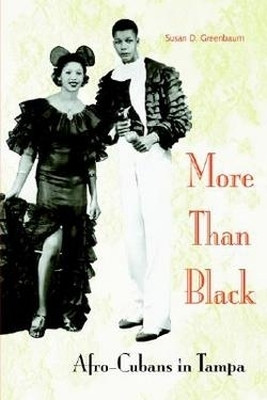 More Than Black: Afro-Cubans in Tampa(English, Paperback, University Press of Florida)