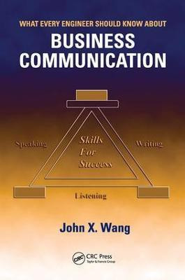What Every Engineer Should Know About Business Communication(English, Hardcover, Wang John X.)