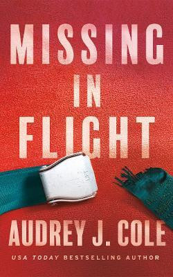 Missing in Flight(English, Paperback, Cole Audrey J.)