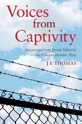 Voices from Captivity(English, Electronic book text, Thomas J E)