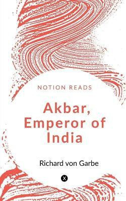 Akbar, Emperor of India(English, Paperback, Sewell Robert)
