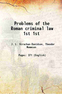 Problems of the Roman criminal law Volume 1 1912 [Hardcover](Hardcover, James Leigh Strachan-Davidson)