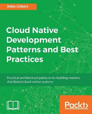 Cloud Native Development Patterns and Best Practices(English, Electronic book text, Gilbert John)