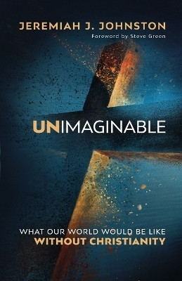 Unimaginable(English, Paperback, Johnston Jeremiah J. Dr.)