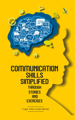 COMMUNICATION SKILLS SIMPLIFIED -
THROUGH STORIES AND EXERCISES(Paperback, Capt. Nitin Joshi (Retd))