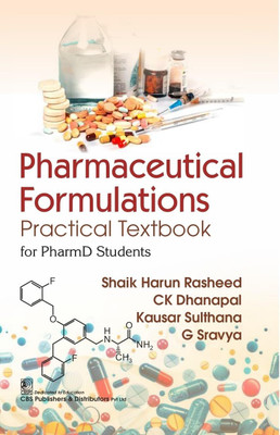 Pharmaceutical Formulations | Practical Textbook for PharmD Students (PB 2026)(Paperback, Shaik Harun Rasheed, C K Dhanapal)