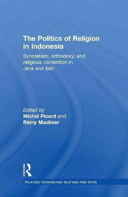 The Politics of Religion in Indonesia(English, Hardcover, unknown)