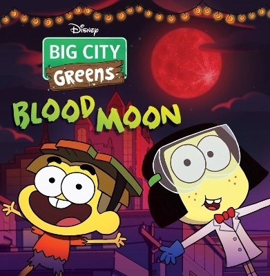 Big City Greens: Blood Moon(English, Paperback, Disney Books)