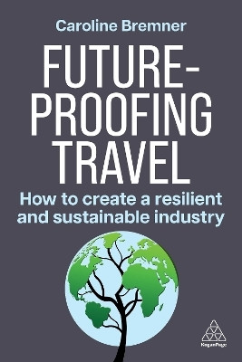 Future-proofing Travel(English, Hardcover, Bremner Caroline)