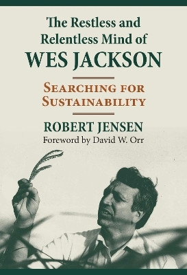 The Restless and Relentless Mind of Wes Jackson(English, Hardcover, Jensen Robert)